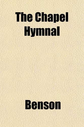 The Chapel Hymnal (9781151961006) by Benson