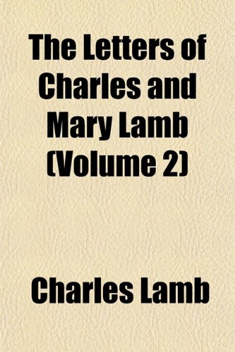 The Letters of Charles and Mary Lamb (Volume 2) (9781151962584) by Lamb, Charles