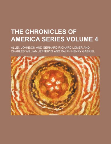 The Chronicles of America series Volume 4 (9781151970534) by Johnson, Allen