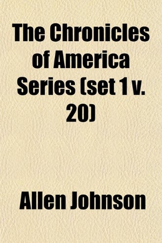 The Chronicles of America Series (set 1 v. 20) (9781151971340) by Johnson, Allen
