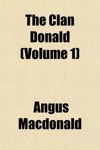 The Clan Donald (Volume 1) (9781151975898) by Macdonald, Angus