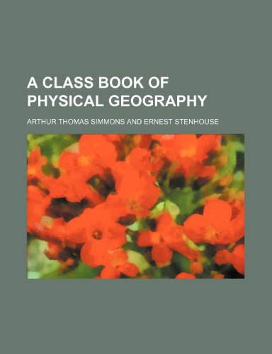 A class book of physical geography (9781151976833) by Simmons, Arthur Thomas