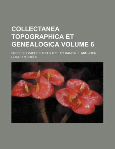 Collectanea topographica et genealogica Volume 6 (9781151980830) by Madden, Frederic