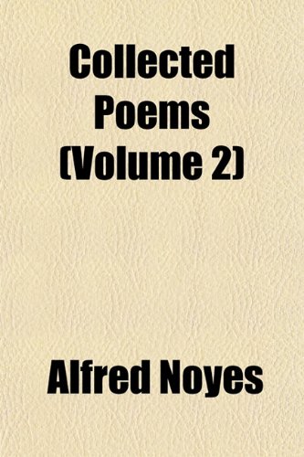 Collected Poems (Volume 2) (9781151981929) by Noyes, Alfred