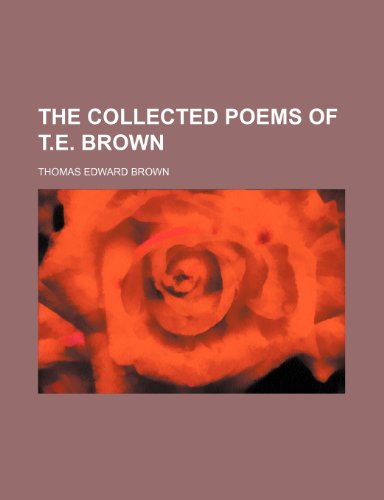 The collected poems of T.E. Brown (9781151982001) by Brown, Thomas Edward