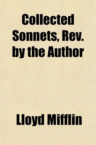 Collected Sonnets, Rev. by the Author (9781151982445) by Mifflin, Lloyd