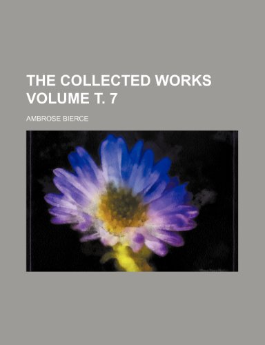 The collected works Volume Ñ‚. 7 (9781151982841) by Bierce, Ambrose