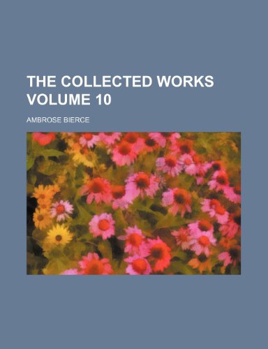 The collected works Volume 10 (9781151982865) by Bierce, Ambrose