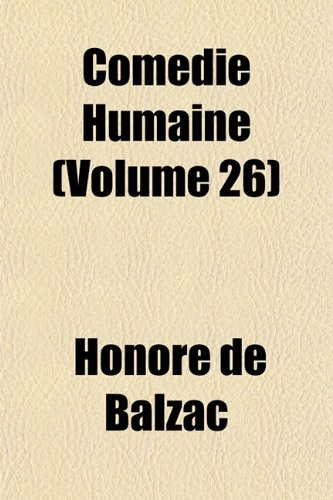 ComÃ©die Humaine (Volume 26) (9781151986122) by Balzac, HonorÃ© De