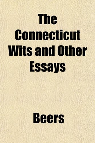 The Connecticut Wits and Other Essays (9781152000186) by Beers