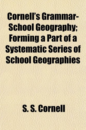 9781152003927: Cornell's Grammar-School Geography; Forming a Part of a Systematic Series of School Geographies