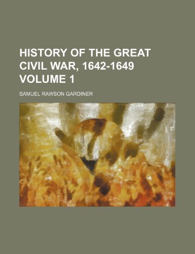 History of the great civil war, 1642-1649 Volume 1 (9781152014114) by Gardiner, Samuel Rawson