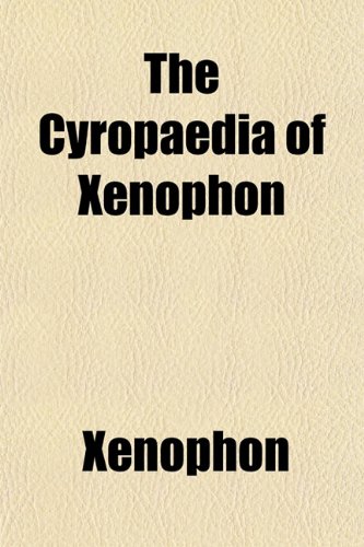 9781152016682: The Cyropaedia of Xenophon