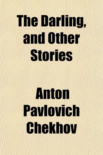 The Darling, and Other Stories (9781152018655) by Chekhov, Anton Pavlovich