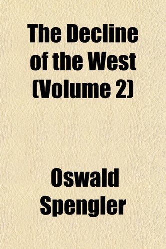 The Decline of the West (Volume 2) (9781152021228) by Spengler, Oswald