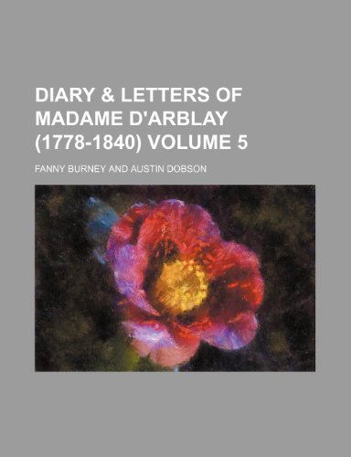 Diary & letters of Madame d'Arblay (1778-1840) Volume 5 (9781152024915) by Burney, Fanny