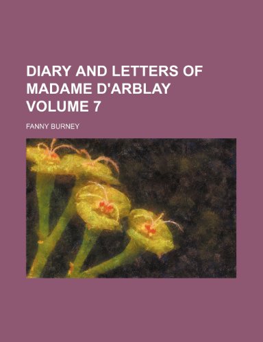 Diary and letters of Madame d'Arblay Volume 7 (9781152025585) by Burney, Fanny