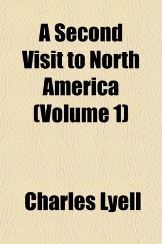 A Second Visit to North America (Volume 1) (9781152037588) by Lyell, Charles