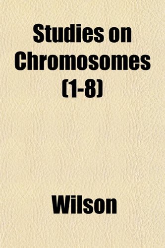 Studies on Chromosomes (1-8) (9781152041424) by Wilson