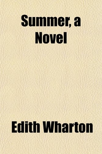 Summer, a Novel (9781152042377) by Wharton, Edith