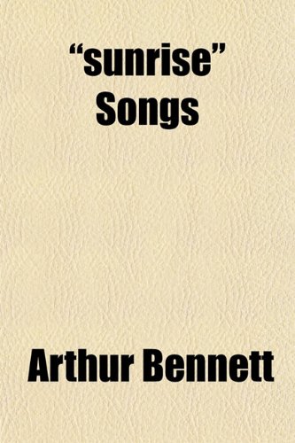 "sunrise" Songs (9781152043381) by Bennett, Arthur