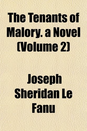 The Tenants of Malory. a Novel (Volume 2) (9781152047495) by Le Fanu, Joseph Sheridan