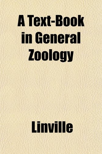 A Text-Book in General ZoÃ¶logy (9781152048850) by Linville