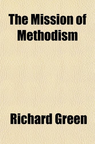 The Mission of Methodism (9781152056985) by Green, Richard