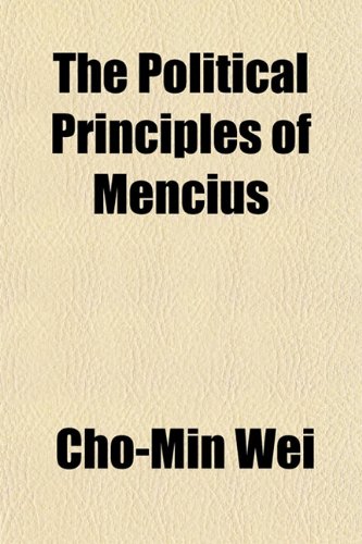 Imagen de archivo de The Political Principles of Mencius a la venta por Phatpocket Limited