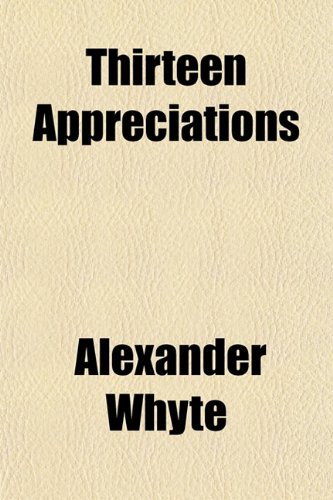 Thirteen Appreciations (9781152065864) by Whyte, Alexander