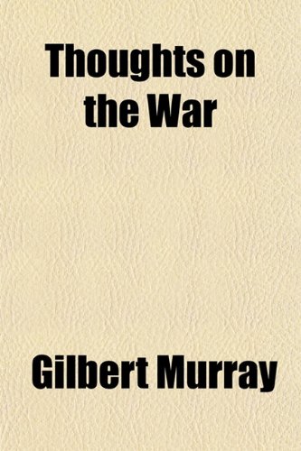Thoughts on the War (9781152066632) by Murray, Gilbert
