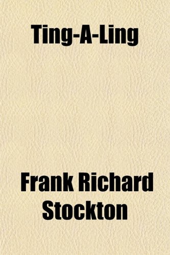Ting-A-Ling (9781152070202) by Stockton, Frank Richard