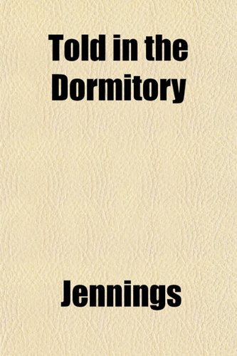 Told in the Dormitory (9781152070738) by Jennings