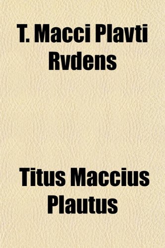 T. Macci Plavti Rvdens (9781152071186) by Plautus, Titus Maccius