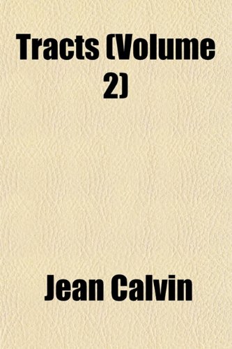 Tracts (Volume 2) (9781152074668) by Calvin, Jean