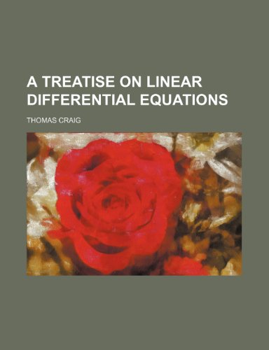 A treatise on linear differential equations (9781152081468) by Craig, Thomas