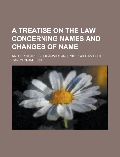 A Treatise on the Law Concerning Names and Changes of Name (9781152082106) by Fox-Davies, Arthur Charles