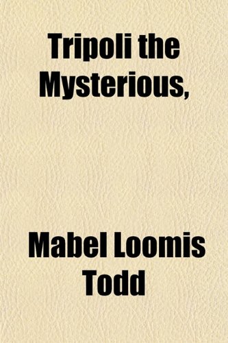 Tripoli the Mysterious (9781152085725) by Todd, Mabel Loomis