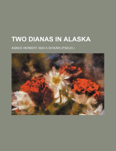 9781152090736: Two Dianas in Alaska