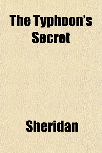 The Typhoon's Secret (9781152091429) by Sheridan