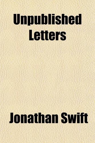 Unpublished Letters (9781152096301) by Swift, Jonathan