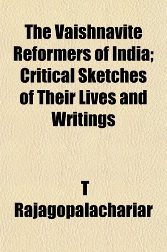 9781152097940: The Vaishnavite Reformers of India; Critical Sketches of Their Lives and Writings