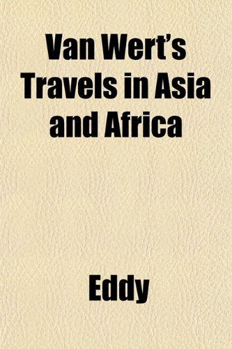 Van Wert's Travels in Asia and Africa (9781152099517) by Eddy