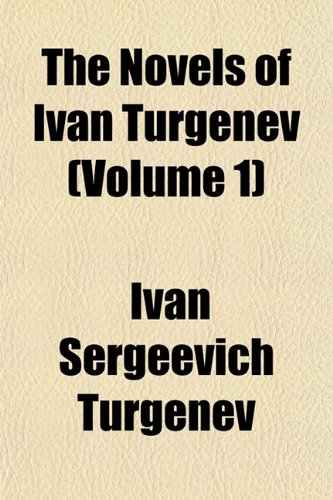 The Novels of Ivan Turgenev (Volume 1) (9781152104884) by Turgenev, Ivan Sergeevich