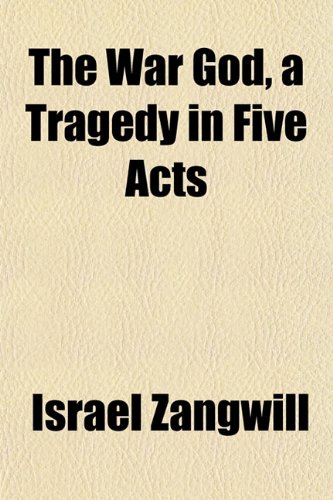 The War God, a Tragedy in Five Acts (9781152110106) by Zangwill, Israel