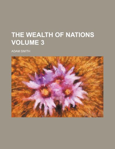 The wealth of nations Volume 3 (9781152110649) by Smith, Adam