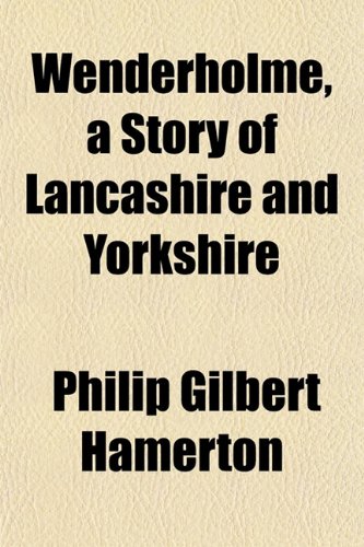 Wenderholme, a Story of Lancashire and Yorkshire (9781152111776) by Hamerton, Philip Gilbert