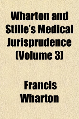 9781152114425: Wharton and Still's Medical Jurisprudence (Volume 3)