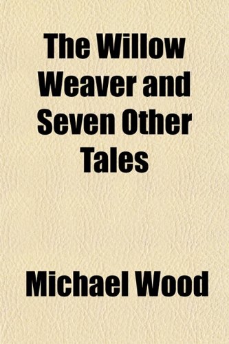 9781152119802: The Willow Weaver and Seven Other Tales