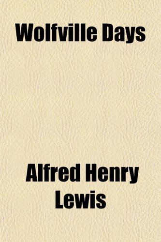 Wolfville Days (9781152123670) by Lewis, Alfred Henry